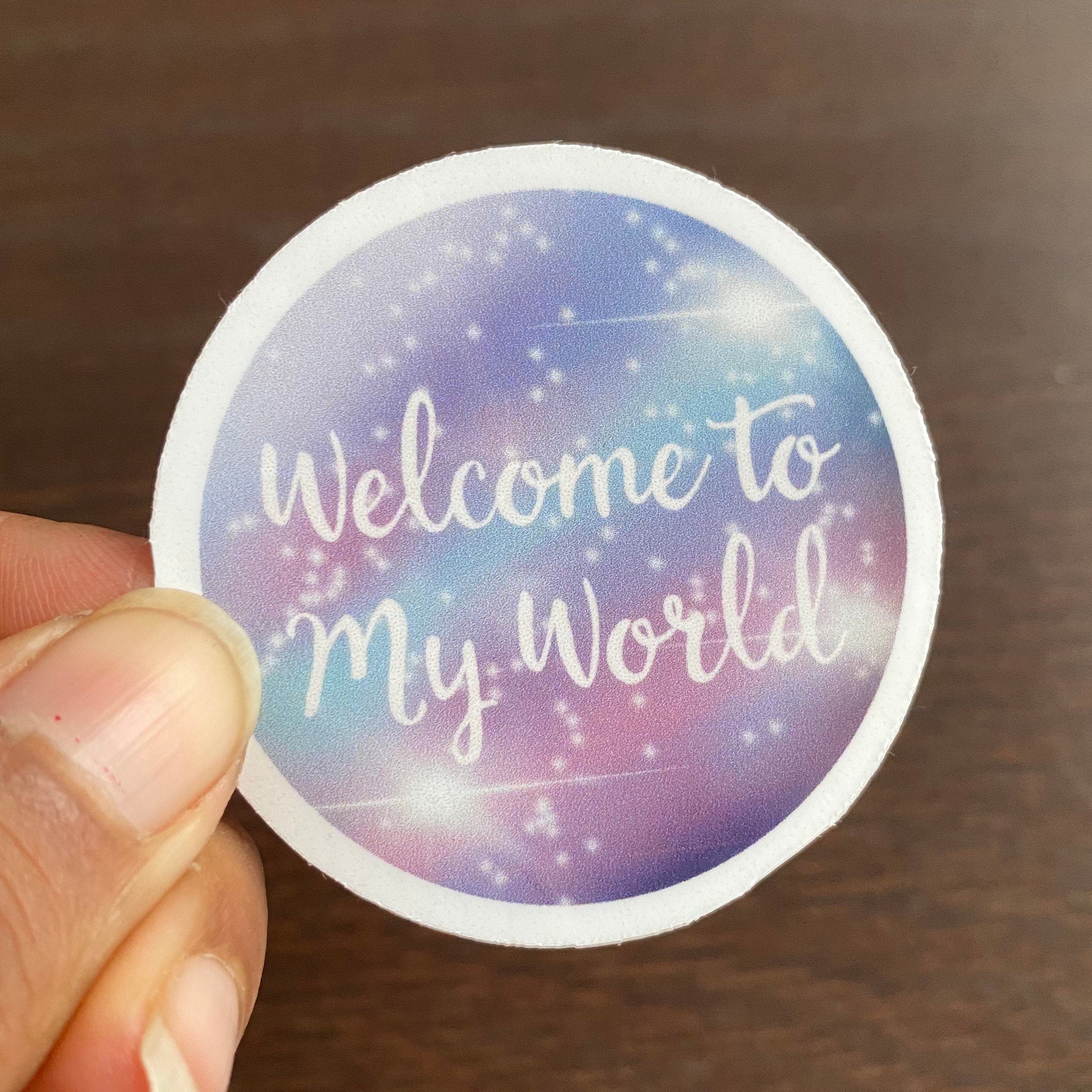 Welcome to my world sticker – Paper Petal Craft