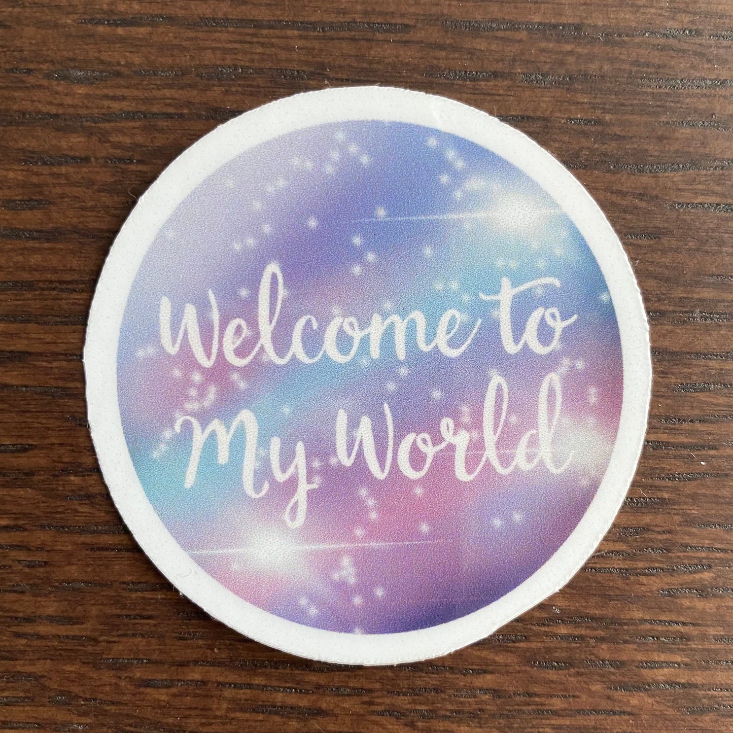 Welcome to my world sticker